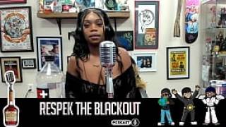 Respek the blackout podcast w spiicyyy